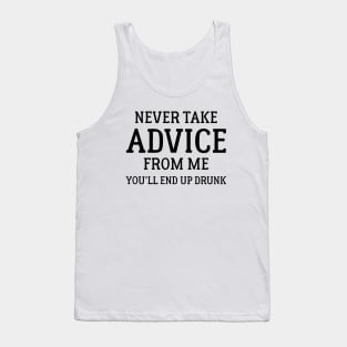 Never Take Advice Tank Top